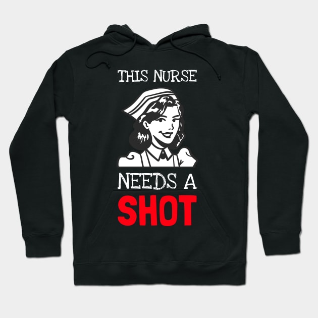 This Nurse Needs A Shot Hoodie by DM_Creation